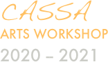 CASSA          
Arts Workshop      
2020 -- 2021