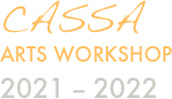 CASSA          
Arts Workshop      
2021 -- 2022